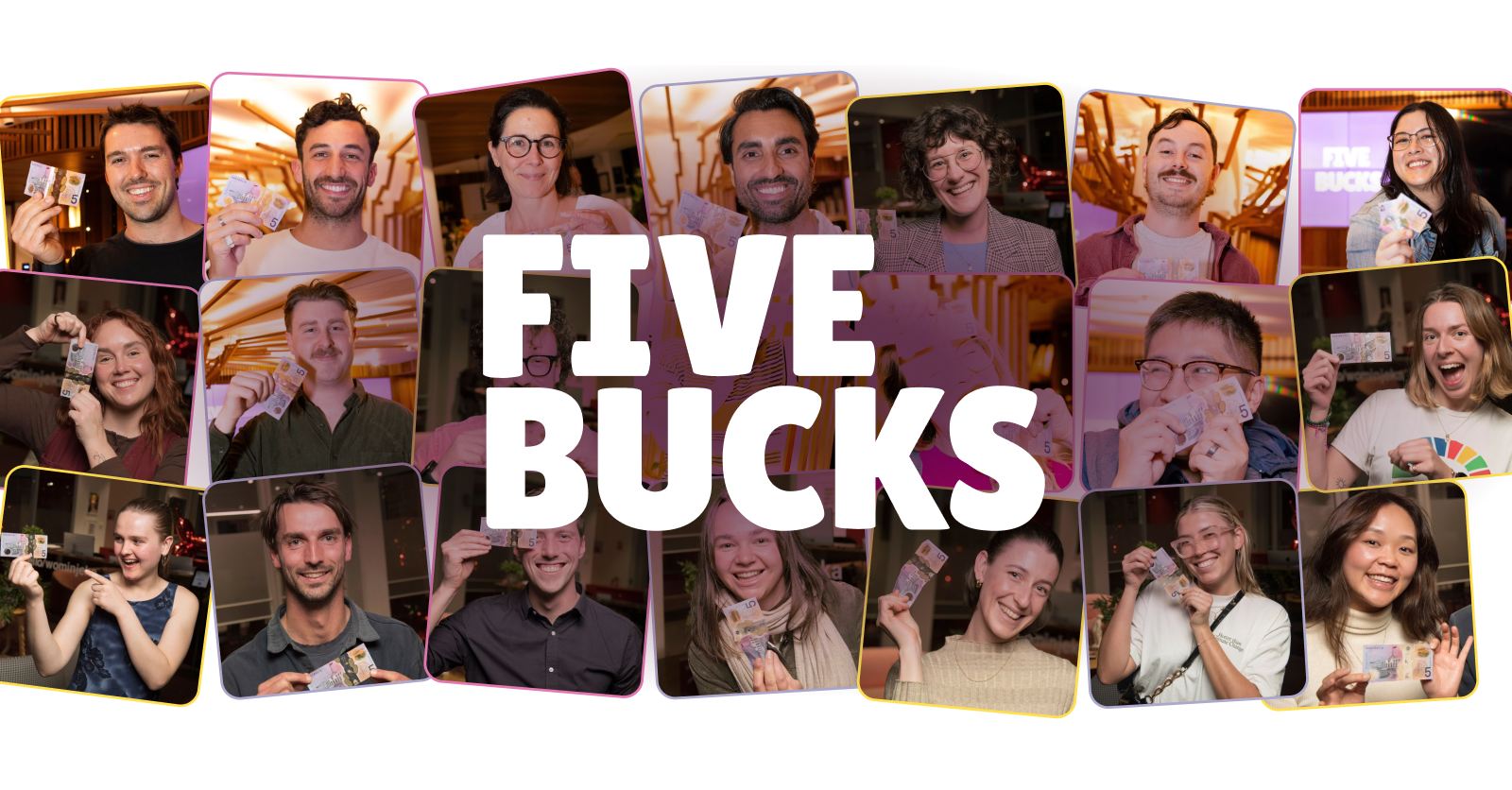 Text "Five Bucks" in the middle and then a collage of people in the background holding $5 notes.