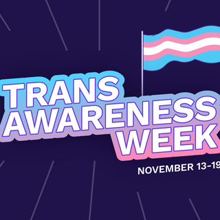 Trans Awareness Week: A Time to Reflect, Act, and Support the Trans Community